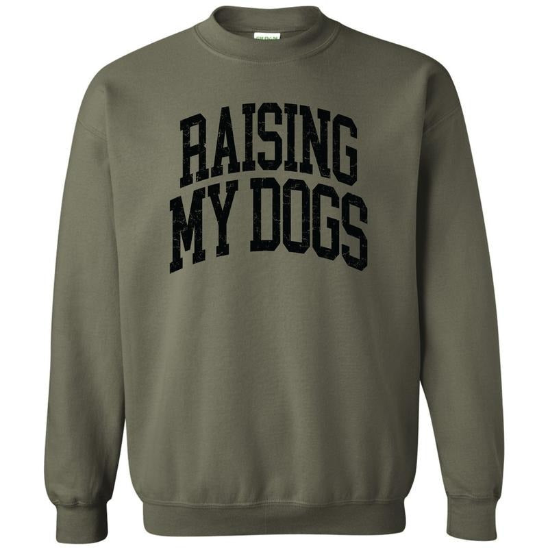 Raising My Dogs Sweatshirt 'NLB' T-Shirts, Hoodie | RetroVerseTees.com