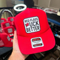 Red Flags F Better Hat by Luckless Outfitters T-Shirts, Hoodie, Sweatshirt | RetroVerseTees.com