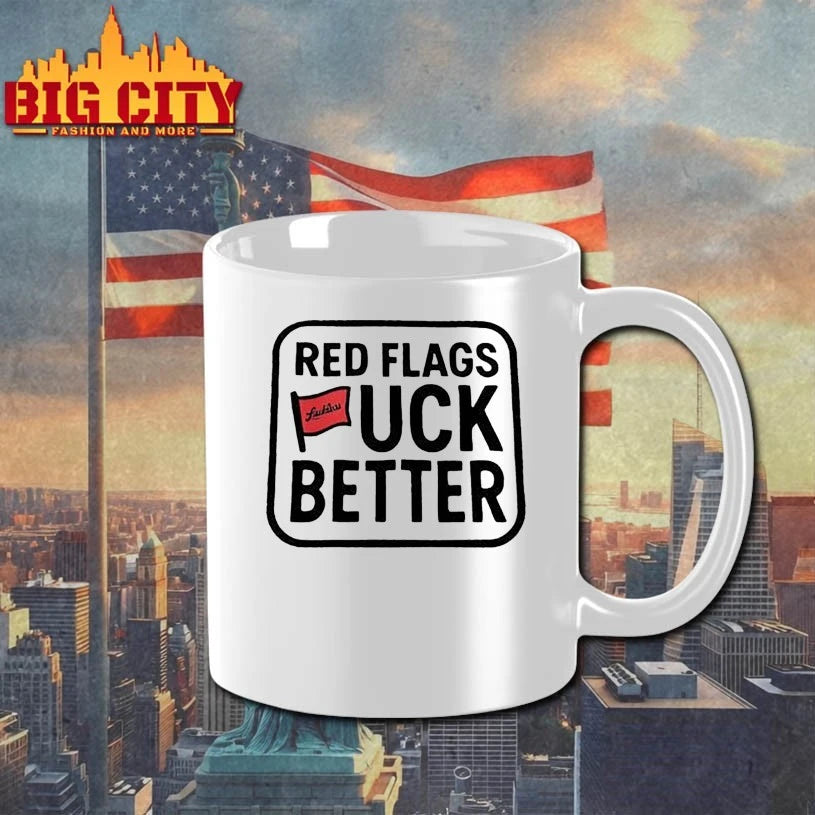 Red Flags Fuck Better Shirt