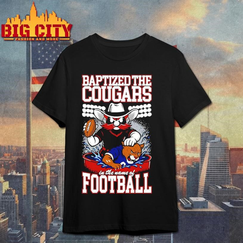 Red Raiders Baptized The Cougars In The Name Of Football shirt