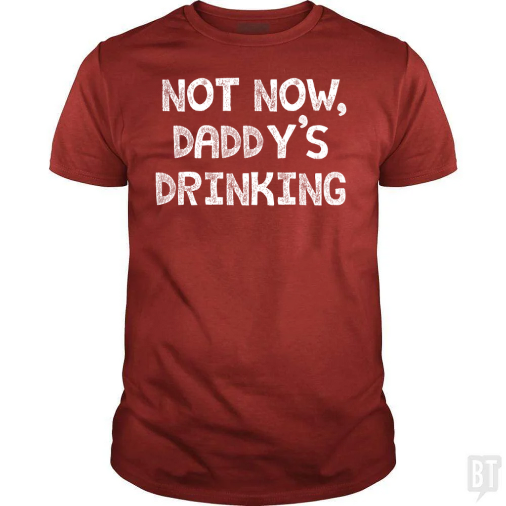 Not Now, Daddy's Drinking