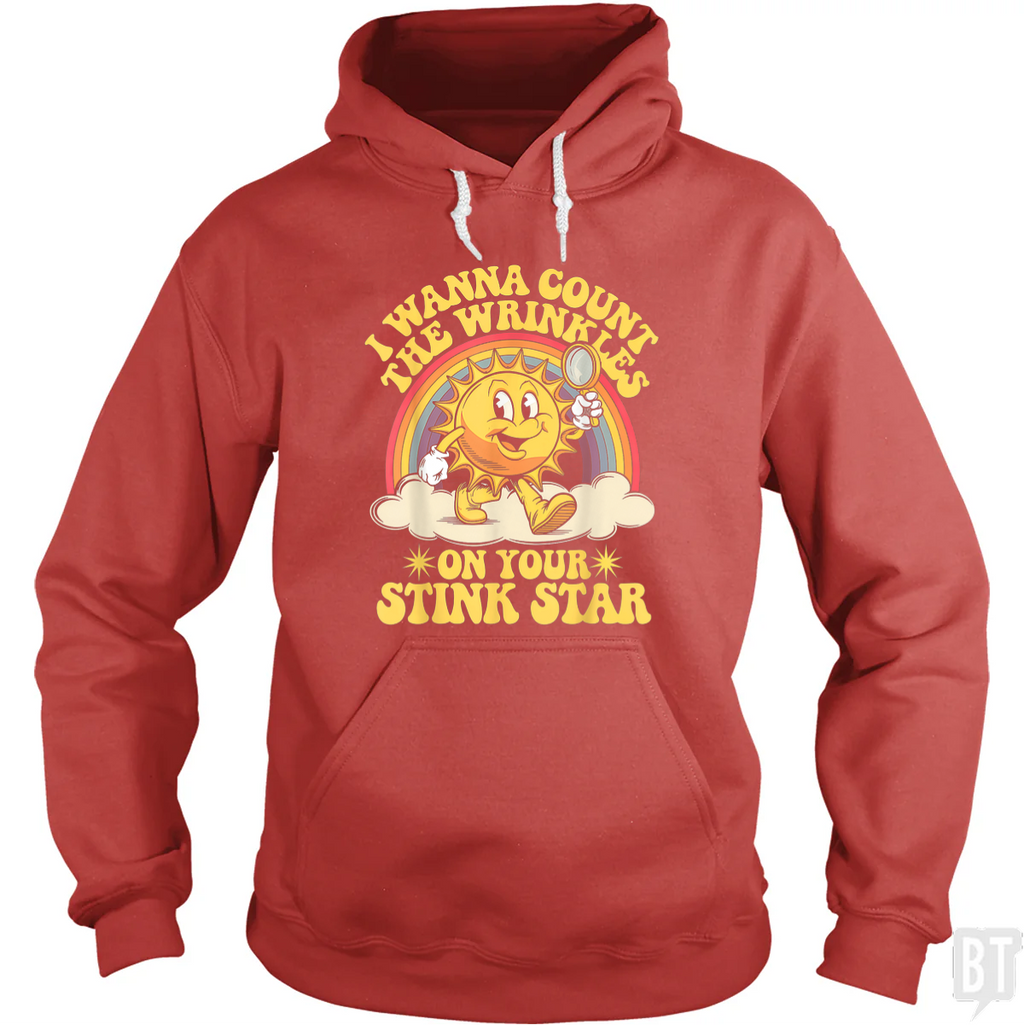 I Wanna Count the Wrinkles Hoodie