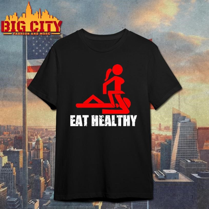 Reiko Eat Healthy Eat Out More Often Shirt