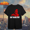 Reiko Eat Healthy Eat Out More Often Shirt