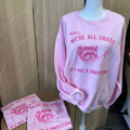 Relax We're All Crazy Raccoon Sweatshirt or Tee - Pink TShirt or Sweatshirt - Trash Panda Tee