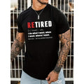 Relaxed Fit Men's Crew Neck T-Shirt - Casual Summer Tee with Humorous "Retired" Print