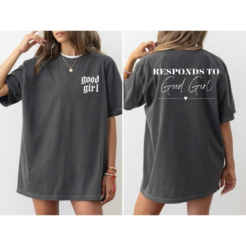 Responds to Good Girl 2-sided T-shirt, Sweatshirt, Hoodie, Dark Romance Shirt, Book Boyfriend Shirt, Good Girl Shirt,...