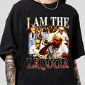 Retro I Am The Liquor T-Shirt, Meme Hilarious T-Shirt, Parody Drunk, Funny Drinking Graphic Tee, Unisex Tee Hoodie,...