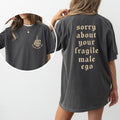 Retro Sorry About Your Fragile Male Ego 2-Sided Shirt Comfort Colors, Funny Feminism T-shirt, Women's Rights Tees,...