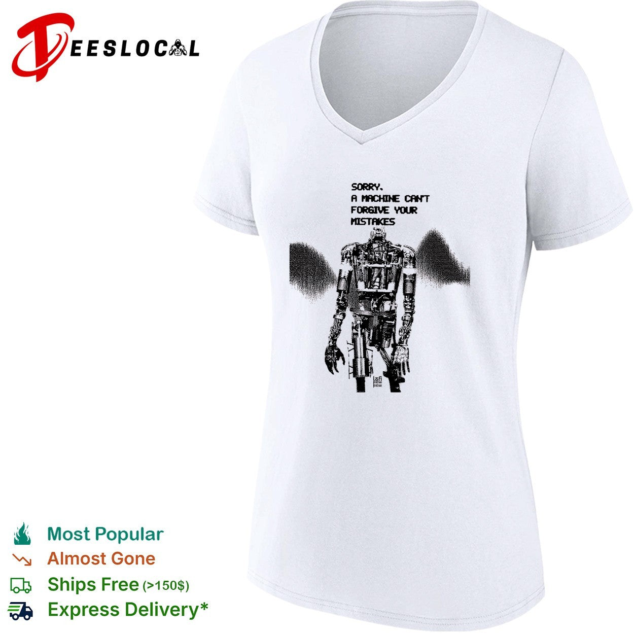 Robot sorry a machine can’t forgive your mistakes shirt