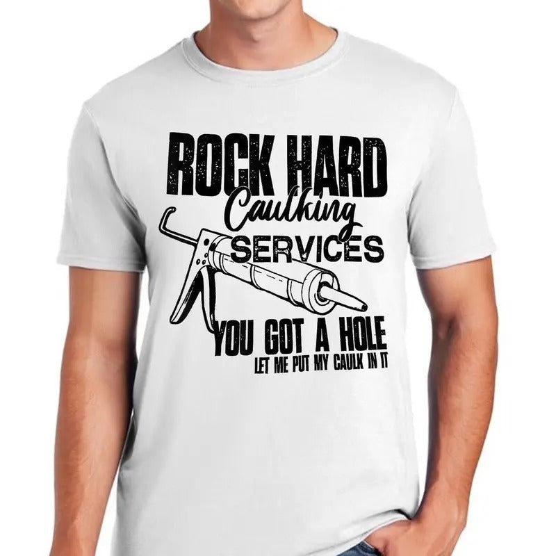 Rock Hard Caulking Services Shirt Cotton, shirt trend 2025 Hoodie, Sweatshirt | RetroVerseTees.com