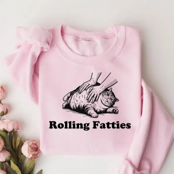 Rolling Fatties Cat SweatShirt, Funny Cat Graphic Shirt, Cat Lovers Gift, Unhinged Sweatshirt, Cat Lover Sweatshirt, Cute...
