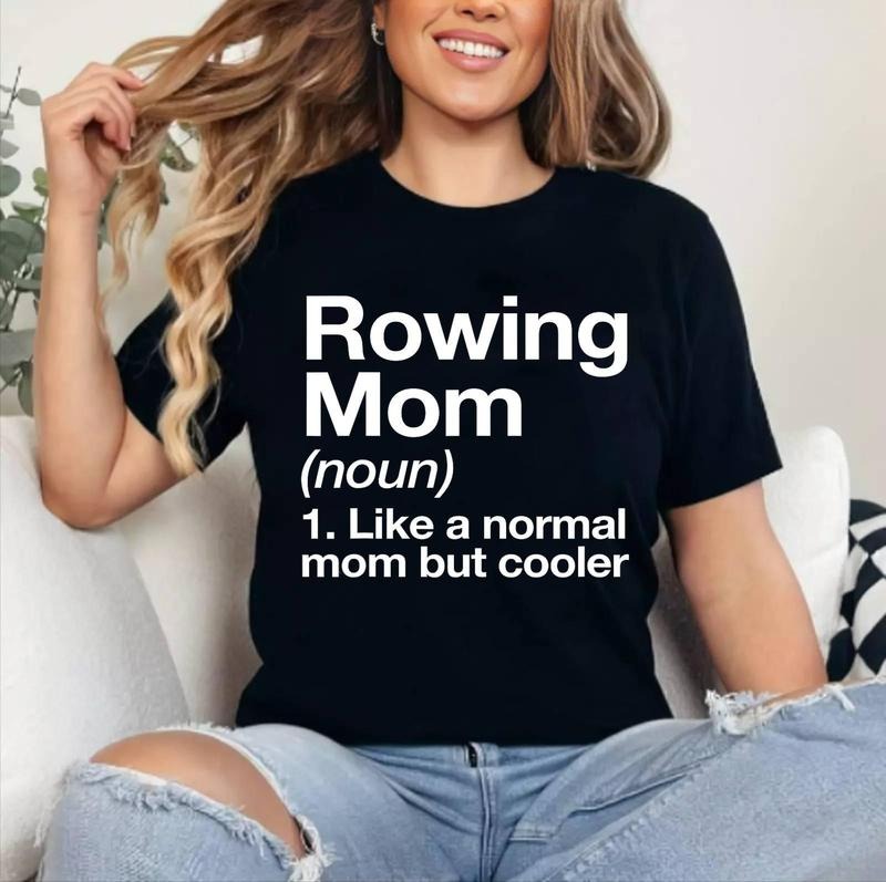 Rowing Mom Definition Funny & Sassy Sports T-Shirt , Cotton, Crewneck, Top Womenswear Hoodie, Sweatshirt | RetroVerseTees.com