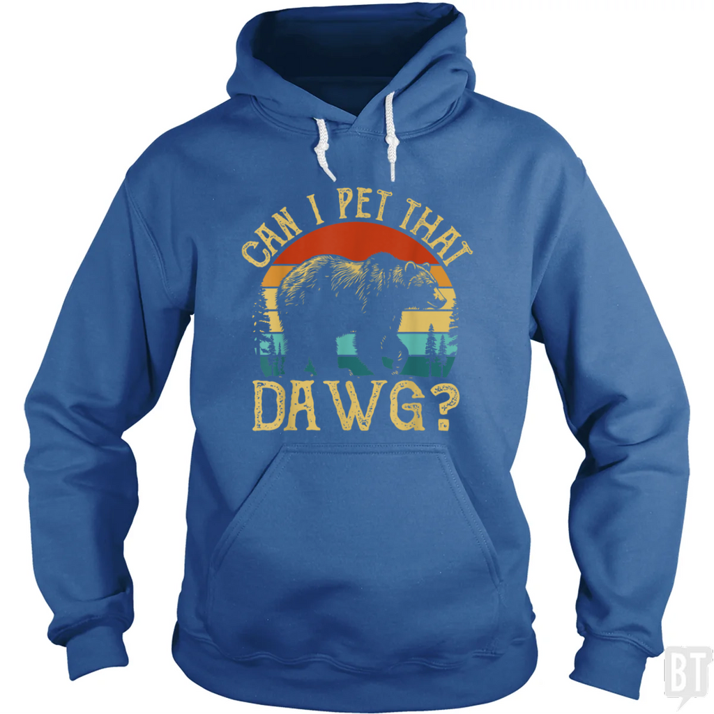 Can I Pet That Dawg Hoodie