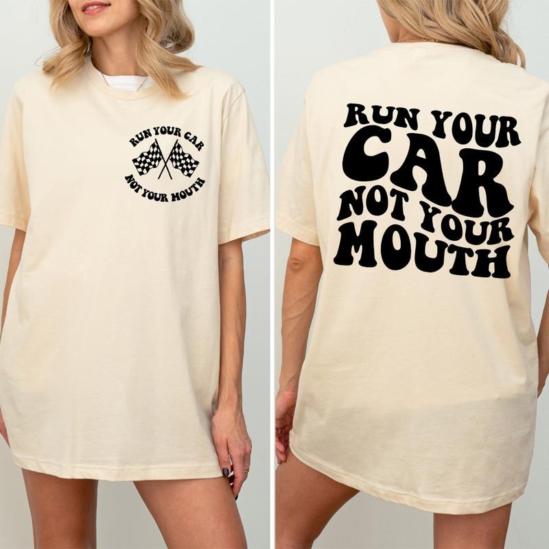 Run Your Car Not Your Mouth T-Shirt, Unisex Racing Shirt, Racing Lover Gift, Racing life Shirt, Racing Gifts, Race Shirt,...