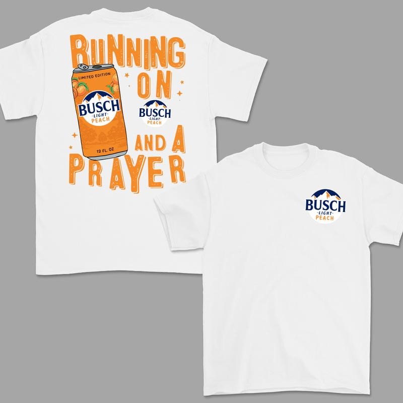 Running On Busch Light Peach And A Prayer T-Shirt, Busch Light Peach T-Shirt For Men And Women, Trendy Shirt Hoodie,...