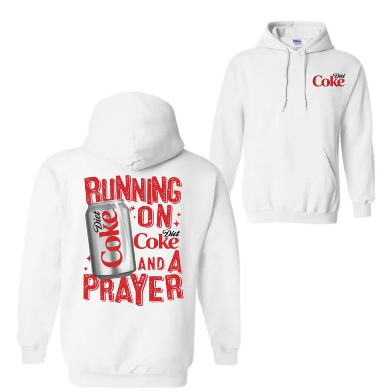 Running On Diet Coke And A Prayer 2 Sided T-Shirt Sweatshirt Hoodie, For Men And Women, Trendy Shirt | RetroVerseTees.com