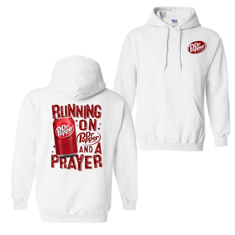 Running On Dr. Pepper And A Prayer Hoodie Sweatshirt T-Shirt, For Men And Women, Trendy Shirt | RetroVerseTees.com