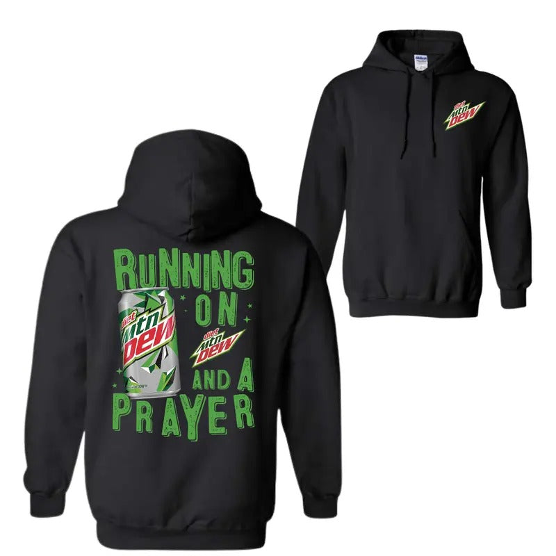 Running On Mountain Dew And A Prayer 2 Sided T-Shirt Sweatshirt Hoodie, For Men And Women, Trendy Shirt | RetroVerseTees.com