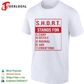 SHORT stands for scary hostile original rare terrifying shirt
