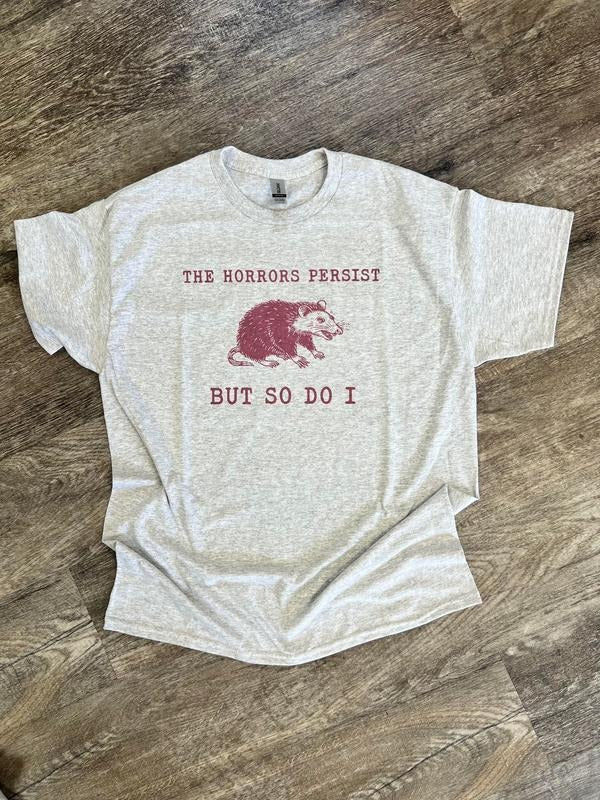 SINGLE SHIRT - The Horrors Persist - Funny Shirt - Possum Shirt - Summer Tee Hoodie, Sweatshirt | RetroVerseTees.com