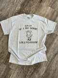 SINGLE SHIRT - Yall Mind if I Do Some Lollygaggin - Funny Shirt - Frog Shirt