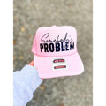 SOMEBODY'S PROBLEM LIGHT PINK TRUCKER HAT T-Shirts, Hoodie, Sweatshirt | RetroVerseTees.com