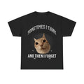 "SOMETIMES I THINK" Cat Meme T-Shirt for Cat Lovers Hoodie, Sweatshirt | RetroVerseTees.com