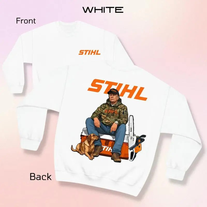 STIHL Trump Hoodie with Chainsaw Graphic Tee Sweatshirt | RetroVerseTees.com