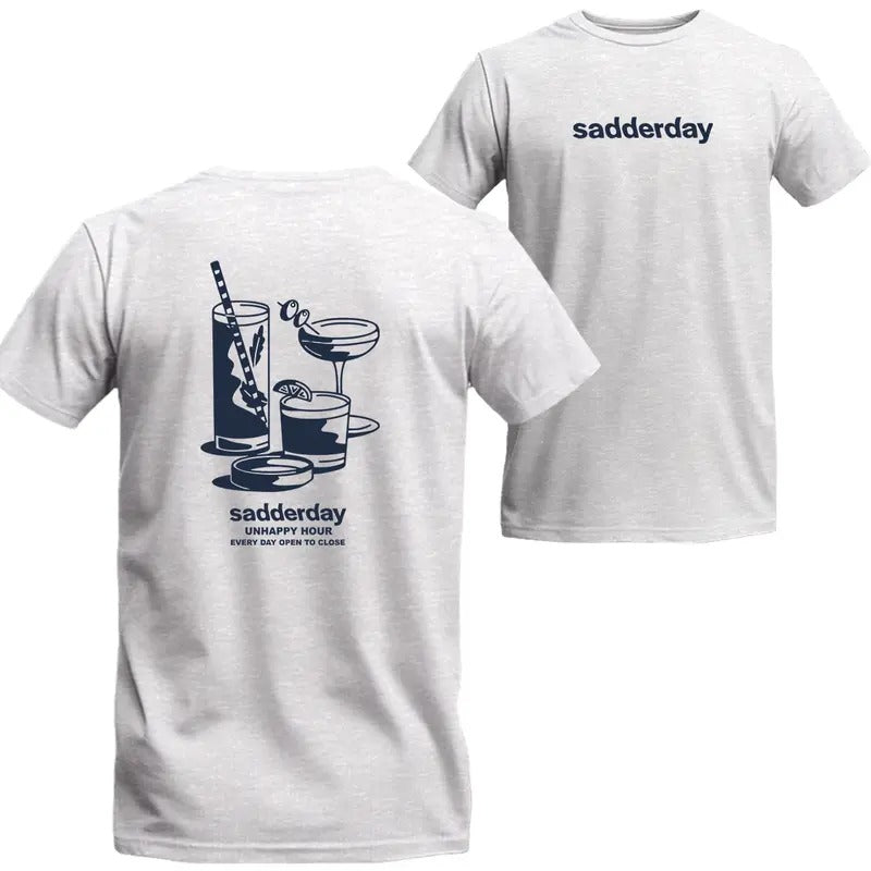 Sadderday Unhappy Hour Everyday Open To Close T-shirt, MW Unisex Shirt Menswear Top Hoodie, Sweatshirt | RetroVerseTees.com