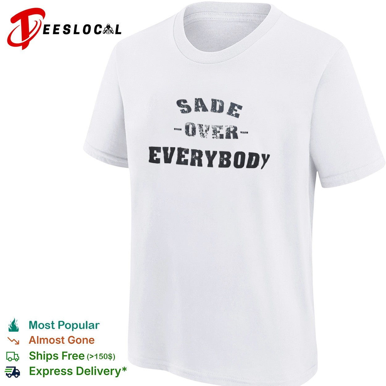 Sade Over Everybody shirt