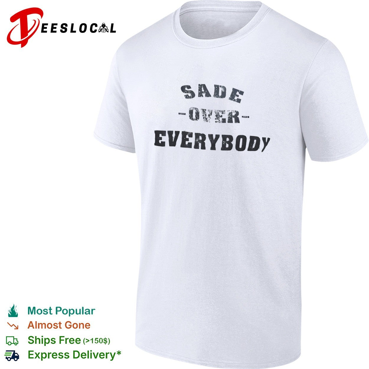 Sade Over Everybody shirt