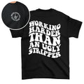 Sandjest Funny T-Shirt Working Harder Than Jumpman Ugly Stripper Gift for Friend Woman Girl Hoodie, Sweatshirt