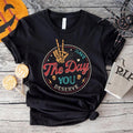 Sandjest Have TNF Day You Deserve Shirt, Kindness Gift, Sarcastic Shirts, Motivational Skeleton TShirt, Inspirational...