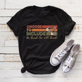 Sandjest Inspirational T-Shirt Choose Hidden leaf ninja Include Be Kind Hidden leaf ninja Spiky hair fighters Kind Gift...