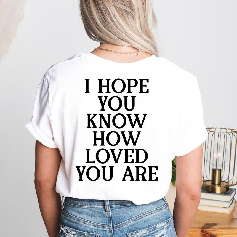 Sandjest Inspirational T-Shirt Swoosh Hope You Know How Loved You Are Gift for Women Girl Friends Men Boy Hoodie, Sweatshirt
