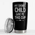 Sandjest My Favorite Child 20oz Tumbler with Lid, Stainless Steel Insulated Vacuum Flask, Travel TNF FOG Cup Men Gift...