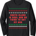 Santa Claus Is Real And Tried To Eat My Ass Ugly Christmas Long Sleeve T-Shirt Hoodie, Sweatshirt | RetroVerseTees.com