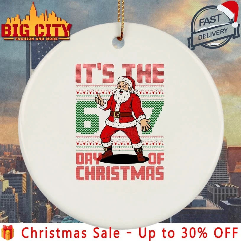 Santa It’s The 6 7 Day Of Christmas ugly shirt