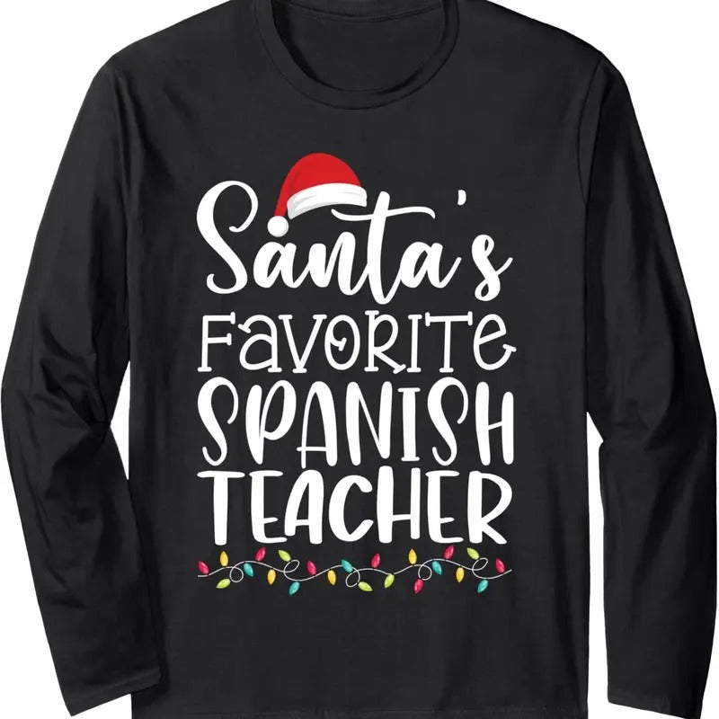 Santa's Favorite Spanish Teacher Ugly Sweater Christmas Long Sleeve T-Shirt Hoodie, Sweatshirt | RetroVerseTees.com