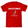 Sarcastic Comment T-Shirt - Red Hoodie, Sweatshirt | RetroVerseTees.com