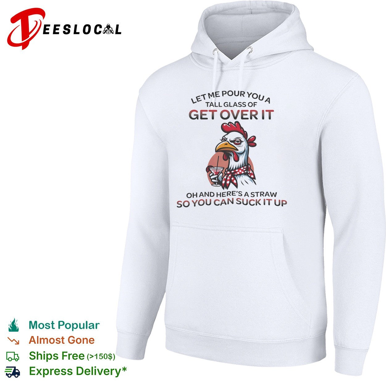 Sassy Chicken Let Me Pour You a Tall Glass of Get Over It shirt