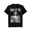 Say It To My Face - Kamala Harris Debates 2024 T-Shirt Made in USA Hoodie, Sweatshirt | RetroVerseTees.com