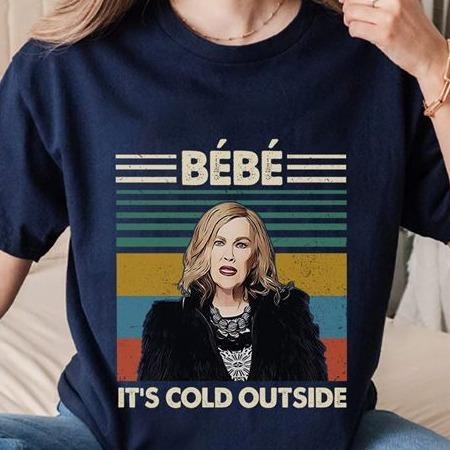 Schitt's Creek Movie T Shirt Bebe It's Cold Outside Vintage Shirt Moira Rose Lovers T Shirt wompwompmrcomershirt Hoodie,...