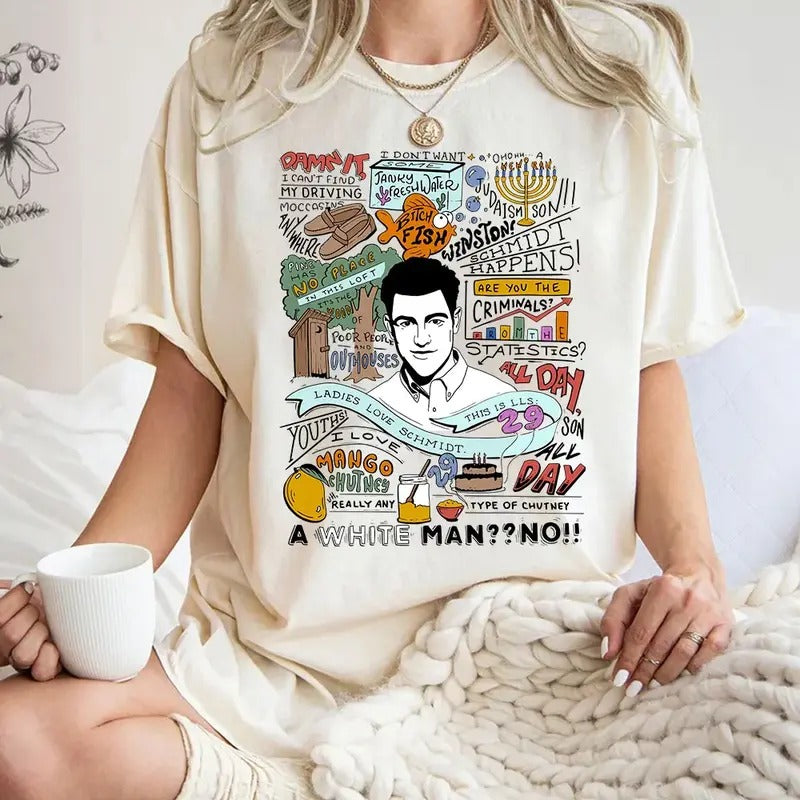 Schmidt Quote New Girl Show Tshirt, Anniversary Gift For Fan, New Girl Show Gift, New Girl Mood, Unisex T-Shirt, Short...