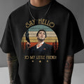 Scr4face Say Hello To My Little Friend Shirt Hoodie, Sweatshirt | RetroVerseTees.com