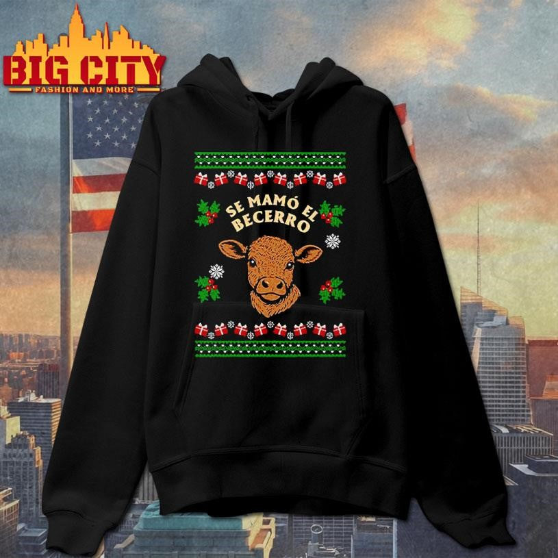 Se Mamo El Becerro ugly Christmas shirt