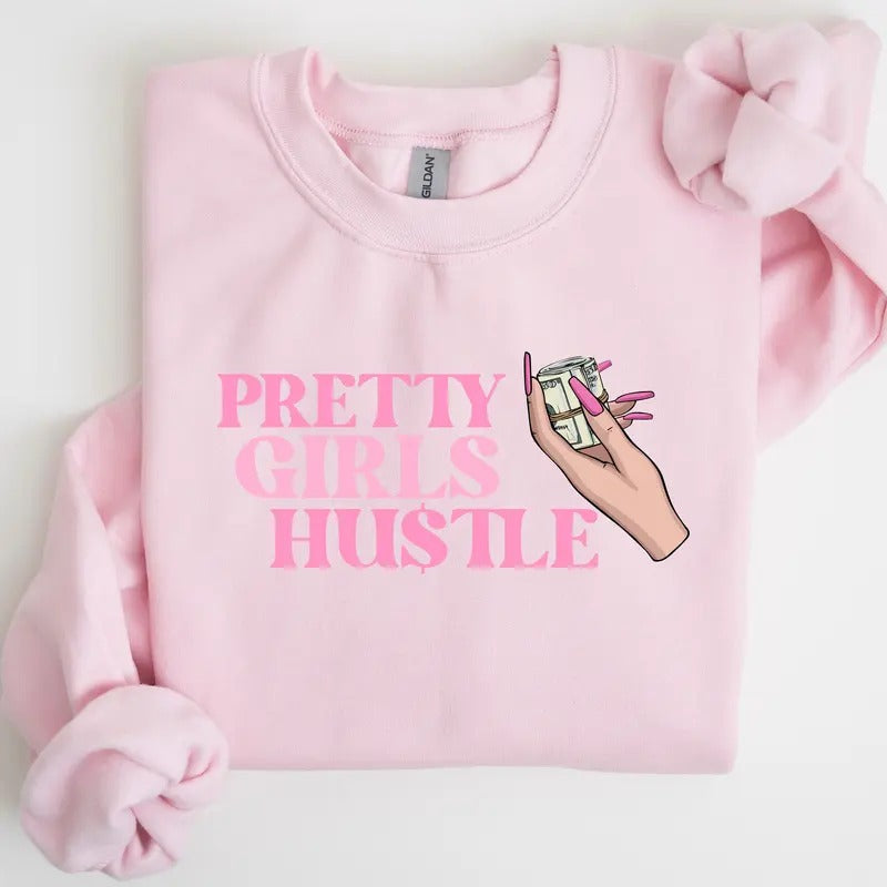 Pretty Girls Hu$tle Sweater/Shirt Hoodie, Sweatshirt | RetroVerseTees.com