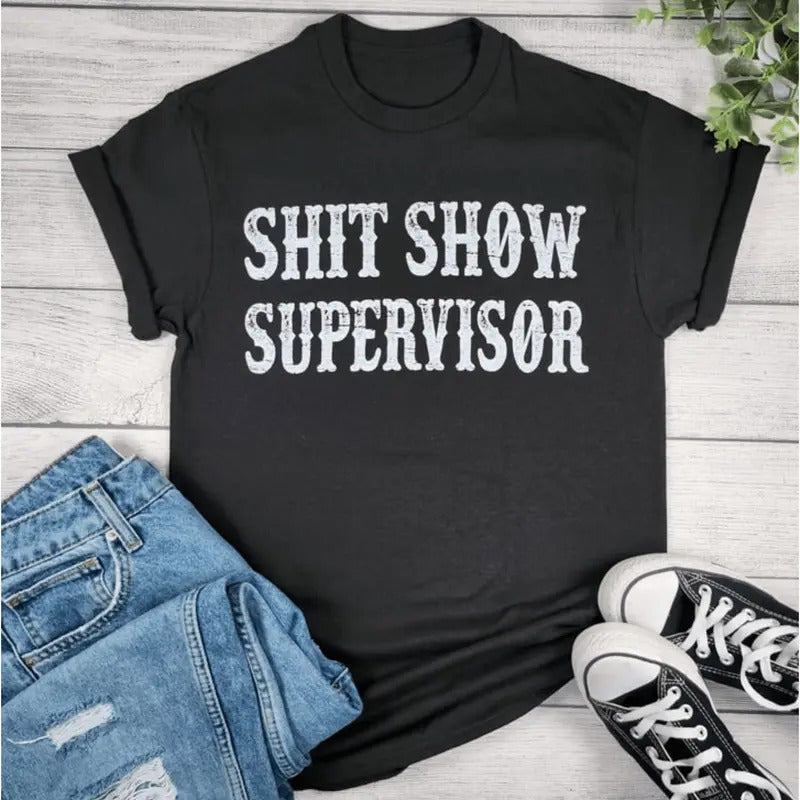 Shit Show Supervisor Graphic T-shirt Hoodie, Sweatshirt | RetroVerseTees.com