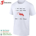 Shrimp I can’t work today I can’t even human today I will shrimp shirt